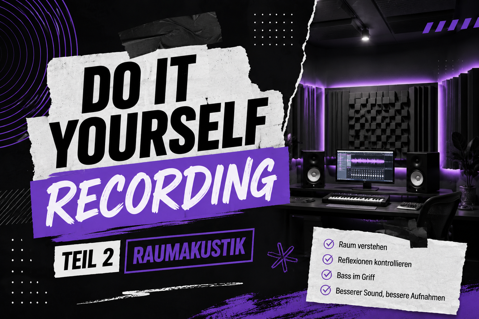Record Yourself – Teil 2: Raumakustik – Warum dein Zimmer genauso wichtig ist wie dein Mikrofon